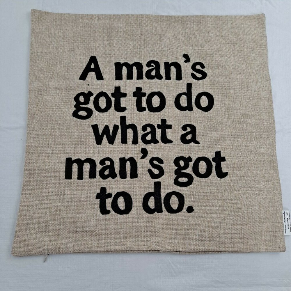 Pillow Cover A Man's Got To Do What A Man's Got To Do Cream Linen Square